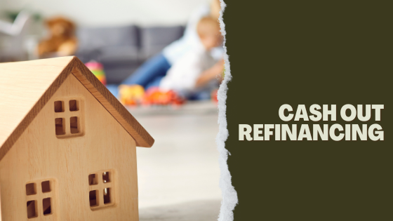 How To Get Approved For Cash Out Refinance?