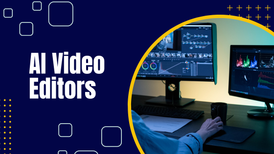 What Are AI Video Editors?